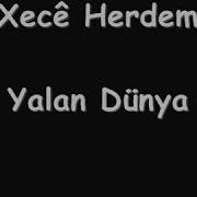 Xece Herdem Yalan Dunya