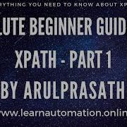 Xpath Absolute Beginner Guide PART 1 Intro Writing XPath With Elements Attributes Tamil