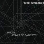 The Strokes Under Cover Of Darkness