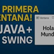 Aprende Java Swing Desde Cero Crea Tu Primera Ventana Hoy