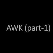 UNIX AWK Tutorial Part 1