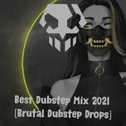 Best Dubstep Mix 2021 Brutal Dubstep Drops