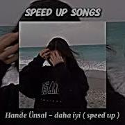 Hande Ünsal Daha Iyi Speed Up