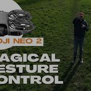 DJI Neo 2 Magical Gesture Control
