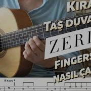 Kıraç Taş Duvarlar Zerda Dizi Müziği Fingerstyle Nasıl Çalınır Fingerstyle Dersleri Free Tab