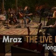 Jason Mraz Long Drive Live From The Mranch