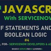 4 ОПЕРАТОР IF И БУЛЕВА ЛОГИКА С ПРИМЕРАМИ УЧЕБНОЕ ПОСОБИЕ ПО JAVASCRIPT ДЛЯ SERVCIENOW ПРАКТ