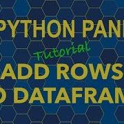 Python Pandas Add Rows To DataFrame