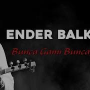 Ender Balkır Bunca Gamı Bunca Derdi 2020 Z Müzik