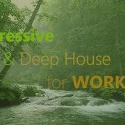 Progressive Deep House For WORK Background Music For Work And Study