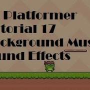 2D Platformer Tutorial 17 Sound Effects And Background Music