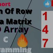 Short Sum Of Rows Of A Matrix 2D Array C Programming Tutorials Coding 2021