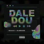 Dale Dou Brazz X Saaax