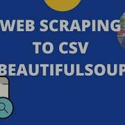 Web Scraping To CSV File Using BeautifulSoup Beginner Tutorial