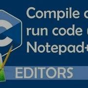 Compile And Run C C Using Notepad