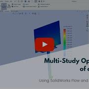 Multi Study Optimization In SolidWorks Flow Static
