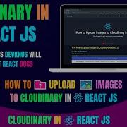 How To Upload Images To Cloudinary In React Js Using Api Url Cloudinary React Js