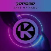 Jerome Take My Hand Audio Video