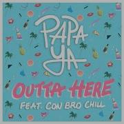 Outta Here Feat Con Bro Chill