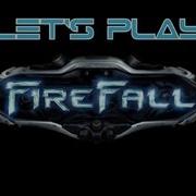 Let S Play FireFall Part 1 What To Do