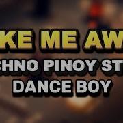 Take Me Away Pinoy Style Techno Remix DJ Jordan
