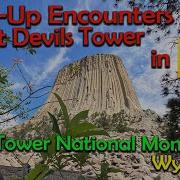 Close Up Encounters At Devils Tower