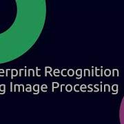 Fingerprint Recognition Using Image Processing With Source Code Matlab Project Code