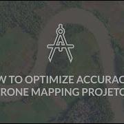 How To Optimize Accuracy Of Drone Mapping Projects