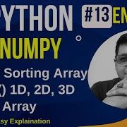 NumPy Sorting Array Sort 1D 2D 3D Array Complete Python Numpy Tutorial