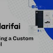 Training A Custom Model With Clarifai