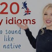 20 ENGLISH IDIOMS TO SOUND LIKE A NATIVE ENGLISH SPEAKER Free PDF Quiz