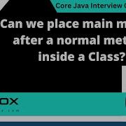 Can We Place Main Method After A Normal Method Inside A Class Core Java Interview Question 333