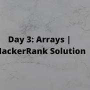 Day 3 Arrays HackerRank Solution