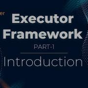 Executor Framework Introduction Java Multithreading