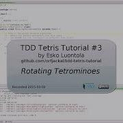 TDD Tetris In Java 3 Rotating Tetrominoes
