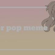 Otter Pop Meme Gacha Animation
