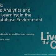 First Look Advanced Analytics And Machine Learning In The Oracle Database Environment