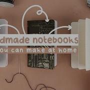 3 Easy Ways To Make Notebooks At Home In Less Than 5 Minutes