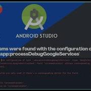 Error Found Configuration Of Task App ProcessDebugGoogleService Android Studio Fixing
