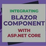 Integrating Blazor Component With ASP NET Core
