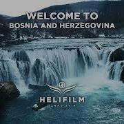 Welcome To Bosnia And Herzegovina Official Promo Video 2019