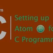 Setting Up Atom For C Programming