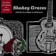 Shakey Graves The Live Album We All Deserve