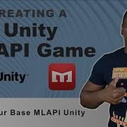 Creating Our Base MLAPI Unity Project Creating A Unity MLAPI Game Series Ep 3