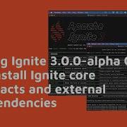 Using Ignite 3 0 0 Alpha CLI To Install Ignite Core Artifacts And External Dependencies