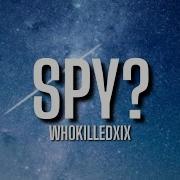 WHOKILLEDXIX Spy Lyrics