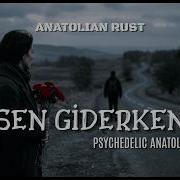 Sen Giderken Psychedelic Anatolian Rock Cover Anatolian Rust