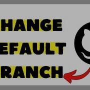 How To Change Default Branch In GitHub 2025 Step By Step