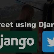 Tweet Using Django Tutorial Tweepy
