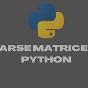 Sparse Matrices In Python Introduction Theory Python Rlanguagestatistics